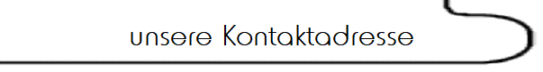 unsere Kontaktadresse